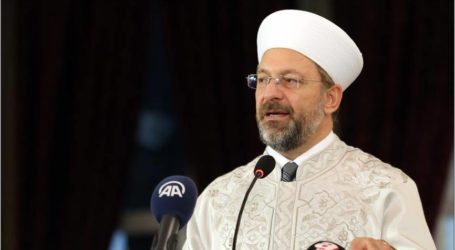 رئيس “الشؤون الدينية” التركية: الحضارة الإسلامية خير مثال للسلام والعيش المشترك